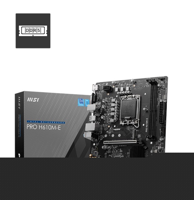 MSI Pro H610M-E DDR5 1700P Vga Hdmi